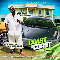 Coast 2 Coast (Hosted By Rick Ross) - Vol 140